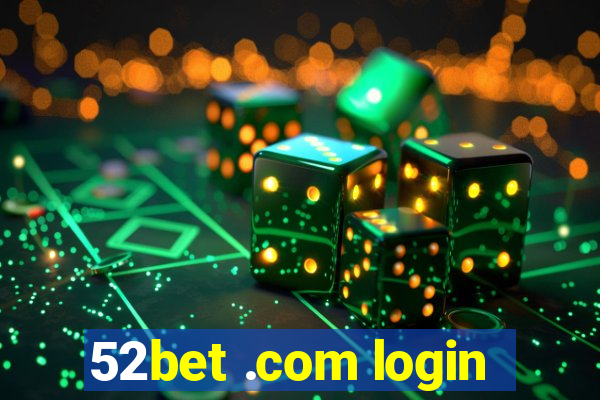 52bet .com login